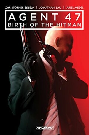 Agent 47: Birth Of The Hitman Vol. 1 by Christopher Sebela, Jonathan Lau