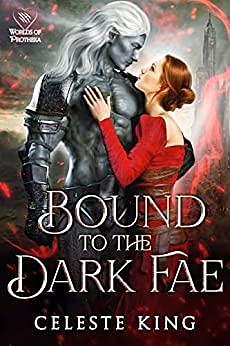 Bound to the Dark Fae by Celeste King, Celeste King