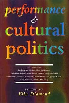 Performance and Cultural Politics by Elin Diamond