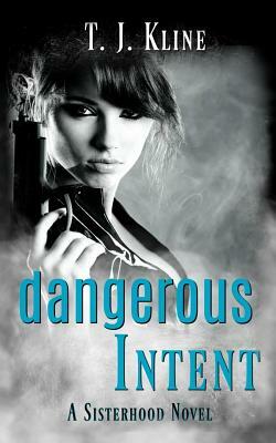 Dangerous Intent by T.J. Kline