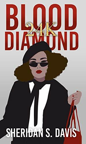 Blood Diamond: 24K by Sheridan S. Davis