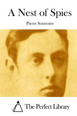 A Nest of Spies by Pierre Souvestre