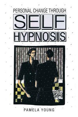 Personal Change through Self-Hypnosis by Pamela Young
