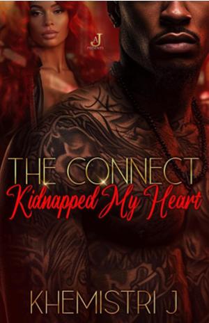 The Connect Kidnapped My Heart by Khemistri J