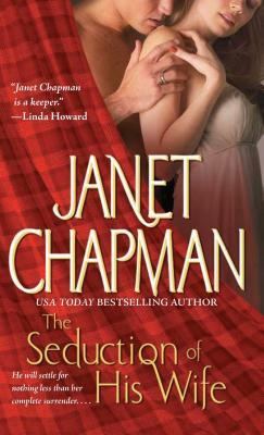 The Seduction of His Wife by Janet Chapman