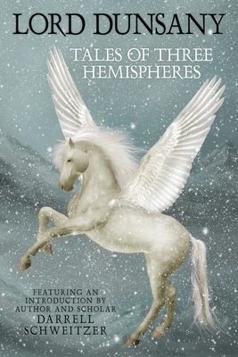 Tales of Three Hemispheres by Lord Dunsany