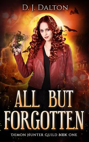 All But Forgotten by D.J. Dalton, D.J. Dalton
