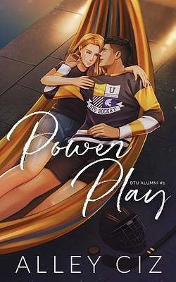 Power Play: Illustrated Special Edition by Alley Ciz, Alley Ciz