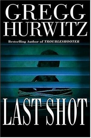 Last Shot by Gregg Hurwitz