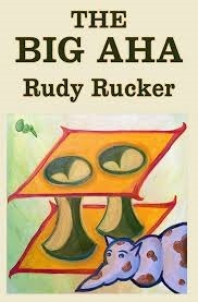 The Big AHA by Rudy Rucker