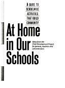 At Home in Our Schools: A Guide to Schoolwide Activities that Build Community : Ideas from the Child Development Project for Parents, Teachers, and Administrators by Developmental Studies Center (Oakland, Calif.)