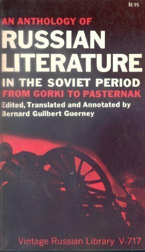 Anthology of Russian Literature in the Soviet Period from Gorki to Pasternak by Bernard G. Guerney