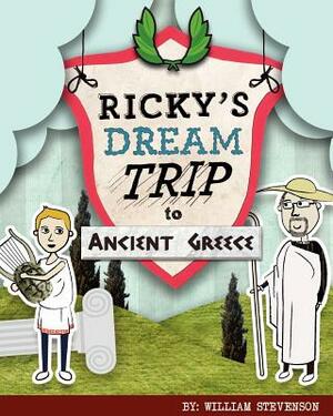 Ricky's Dream Trip to Ancient Greece by William Stevenson