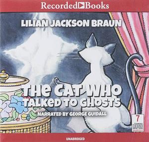 The Cat Who Talked to Ghosts by Lilian Jackson Braun