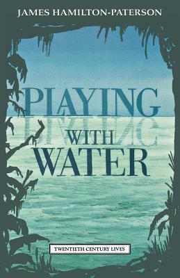 Playing with Water: Passion and Solitude on a Philippine Island by James Hamilton-Paterson