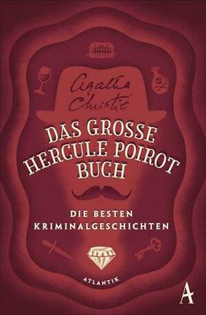 Das große Hercule Poirot Buch. Die besten Kriminalgeschichten. by Agatha Christie