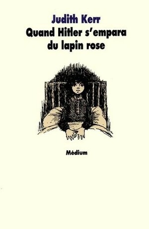 Quand Hitler s'empara du Lapin Rose by Judith Kerr