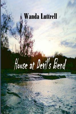 House at Devil's Bend by Wanda Luttrell