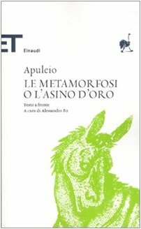 Le metamorfosi o L'asino d'oro by Apuleius, A. Fo