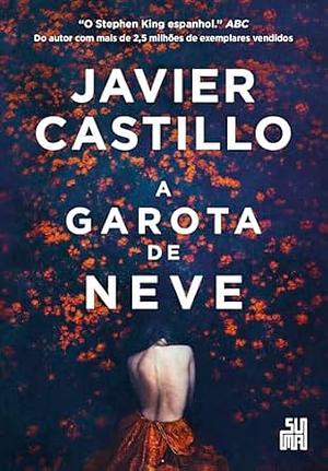 A garota de neve by Javier Castillo