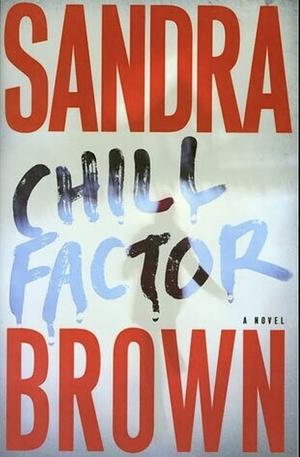 Chill Factor by Sandra Brown, Sofia Gomes