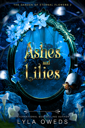 Ashes and Lilies by Lyla Oweds