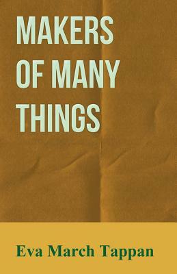 Makers of Many Things by Eva March Tappan