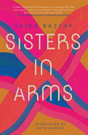 Sisters in Arms by Shida Bazyar