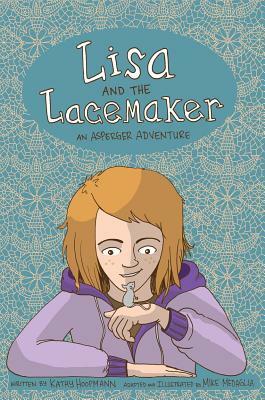 Lisa and the Lacemaker - The Graphic Novel: An Asperger Adventure by Kathy Hoopmann