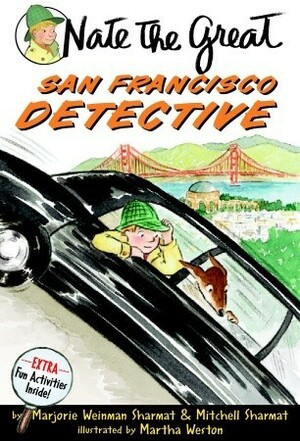 Nate the Great San Francisco Detective by Marjorie Weinman Sharmat, Martha Weston, Mitchell Sharmat