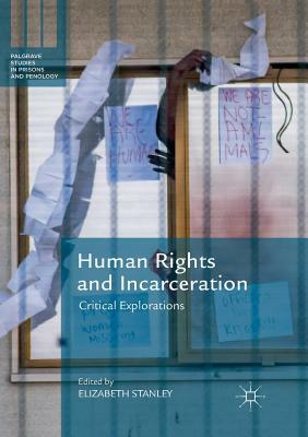 Human Rights and Incarceration: Critical Explorations by 