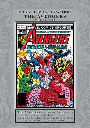 Marvel Masterworks: The Avengers, Vol. 16 by John Buscema, Sal Buscema, Jack Kirby, Steve Englehart, Jim Shooter, George Pérez, Gerry Conway, Stan Lee