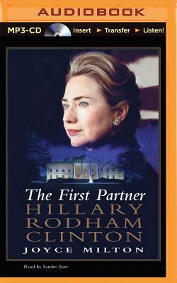 The First Partner: Hillary Rodham Clinton by Joyce Milton