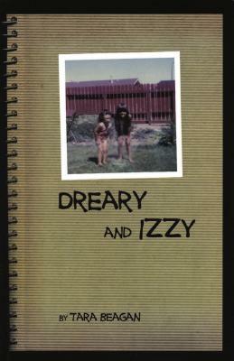 Dreary and Izzy by Tara Beagan