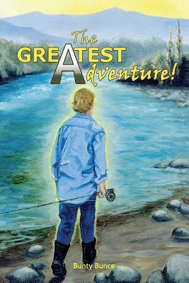 The Greatest Adventure! by Bunty Bunce