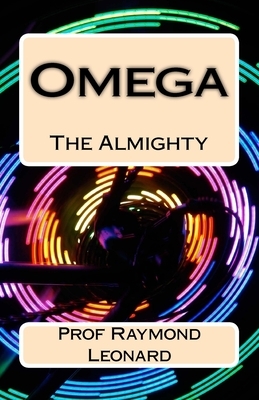 Omega: The Almighty by Raymond Leonard