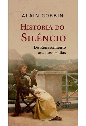 História do Silêncio by Alain Corbin, Alain Corbin