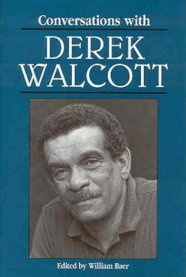 Conversations with Derek Walcott by Derek Walcott