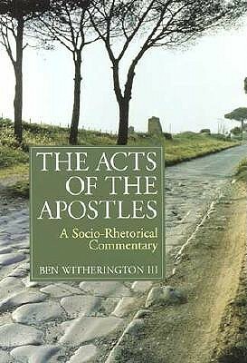 The Acts of the Apostles by Ben Witherington III