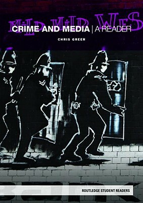 Crime and Media: A Reader by 