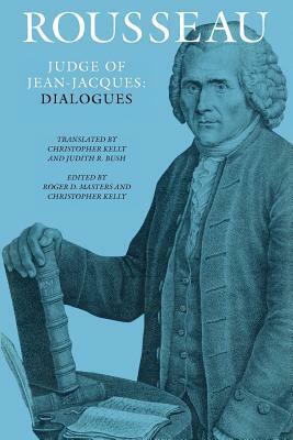Rousseau, Judge of Jean-Jacques: Dialogues by Jean-Jacques Rousseau