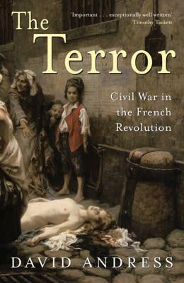 The Terror, Civil War in the French Revolution by David Andress