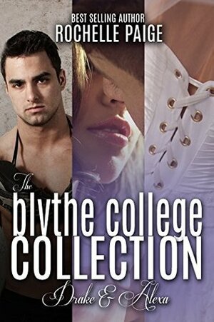 The Blythe College Collection: Drake and Alexa by Rochelle Paige