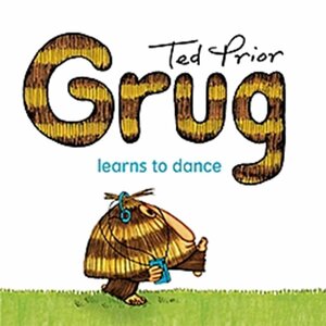 Grug Learns to Dance by Ted Prior