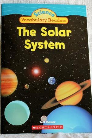 Science Vocabulary Readers The Solar System by Jeff Bauer