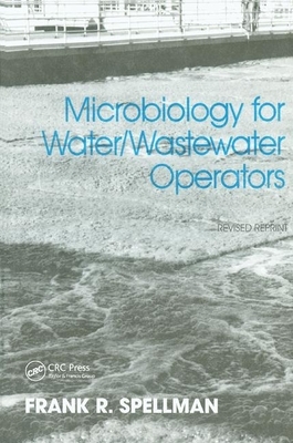 Microbiology for Water and Wastewater Operators (Revised Reprint) by Frank R. Spellman