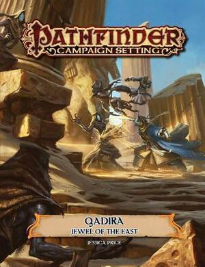 Pathfinder Campaign Setting: Qadira, Jewel of the East by Robert Lazzaretti, Anson Tan, Jessica Price, Marjorie Davis, Eric Kenji, Caio Maciel Monteiro, Lance Red, James Jacobs, Fabio Gorla, Javier Rodriguez, John Compton