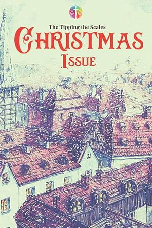 The Christmas Issue: For Lesbians, by Lesbians by Lori Graham, Natascha Graham, Tipping The Scales Publishing Press