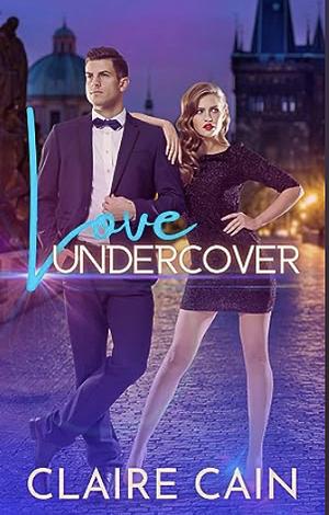 Love Undercover by Claire Cain