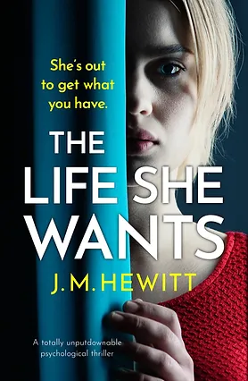 The Life She Wants by J.M. Hewitt